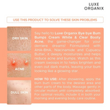 Luxe Organix Bye Bye Bum Bumps White & Clear Booty Scrub - 230g